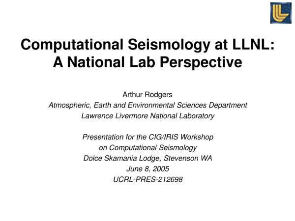 Computational Seismology at LLNL:  A National Lab Perspective