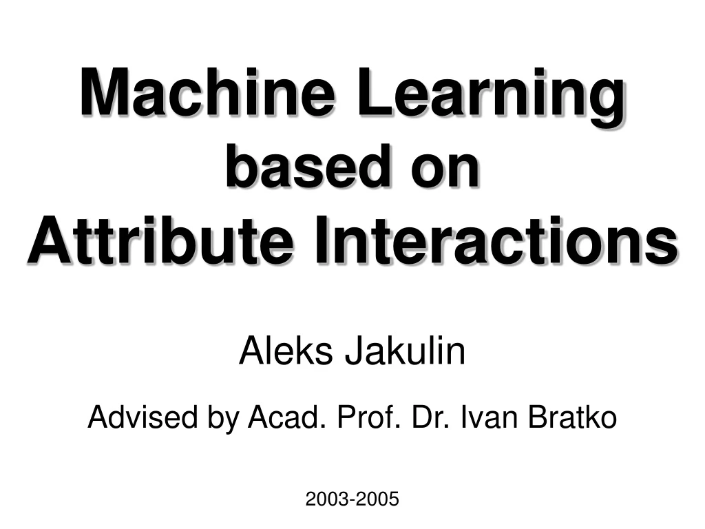 machine learning based on attribute interactions