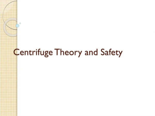 Centrifuge  Theory and Safety