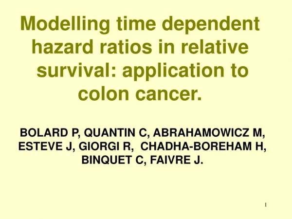 Modelling time dependent hazard ratios in relative  survival: application to colon cancer.