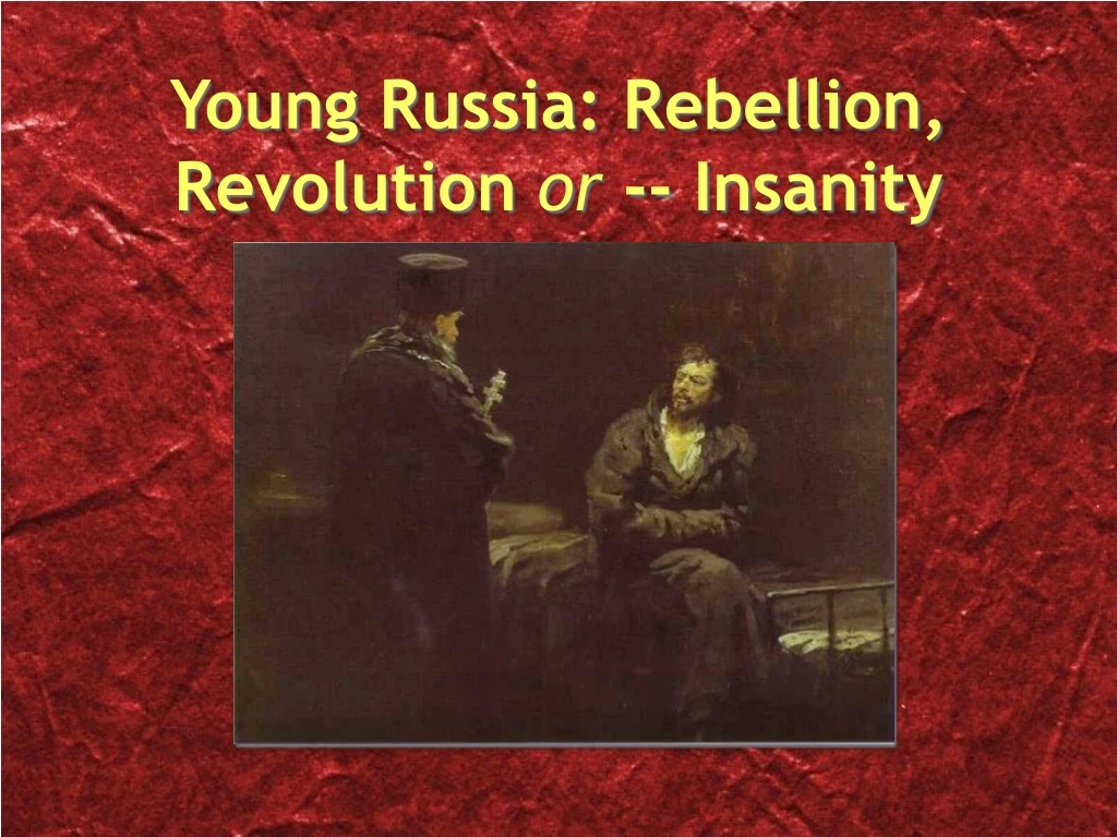 young russia rebellion revolution or insanity