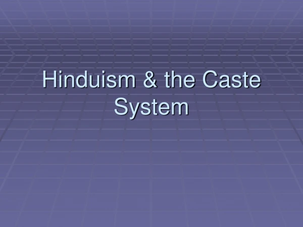 Hinduism &amp; the Caste System