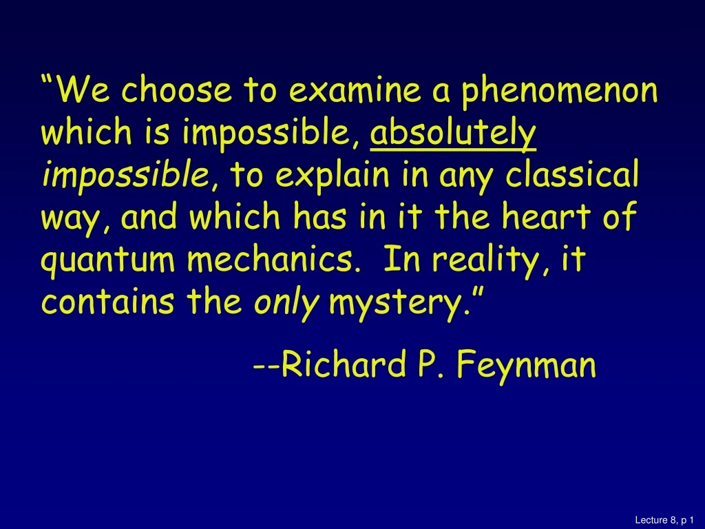 we choose to examine a phenomenon which