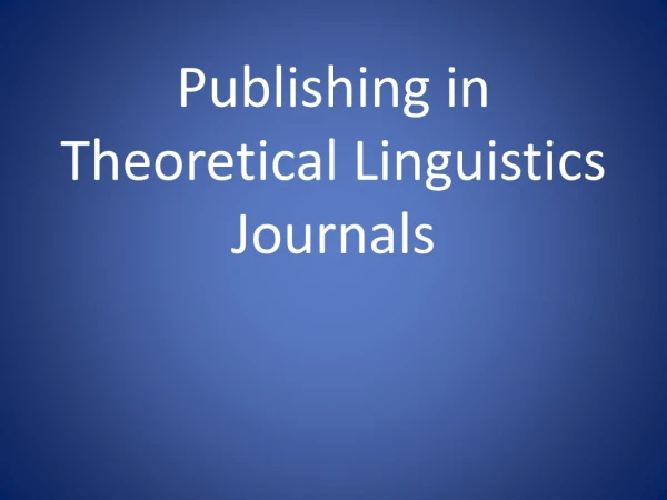 Publishing in Theoretical Linguistics Journals
