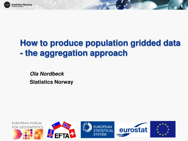 How  to produce population gridded data  - the  aggregation approach