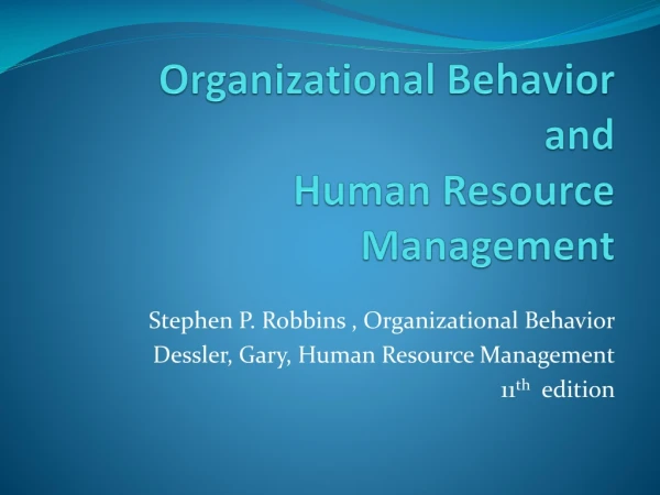 Organizational Behavior  and  Human Resource Management