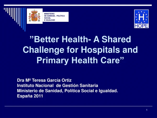 ”Better Health- A Shared Challenge for Hospitals and Primary Health Care”