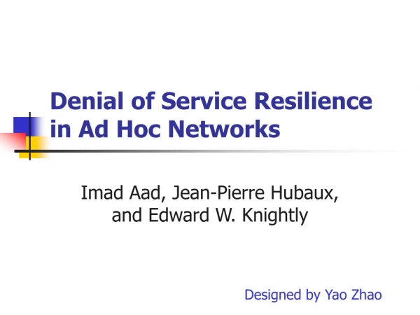 Denial of Service Resilience in Ad Hoc Networks