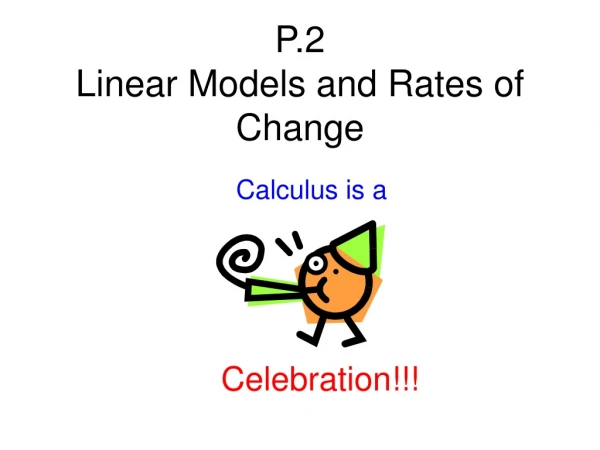 P.2 Linear Models and Rates of Change