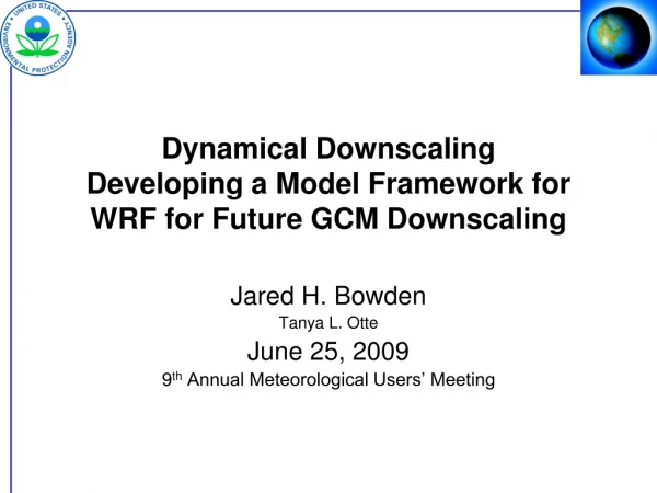 Dynamical Downscaling  Developing a Model Framework for WRF for Future GCM Downscaling