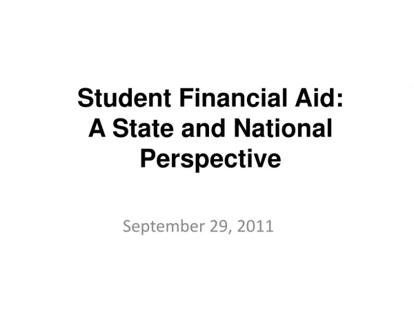 Student Financial Aid: A State and National Perspective