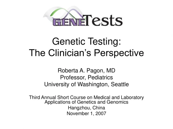 Genetic Testing:  The Clinician’s Perspective