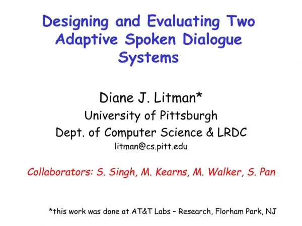 Designing and Evaluating Two Adaptive Spoken Dialogue Systems