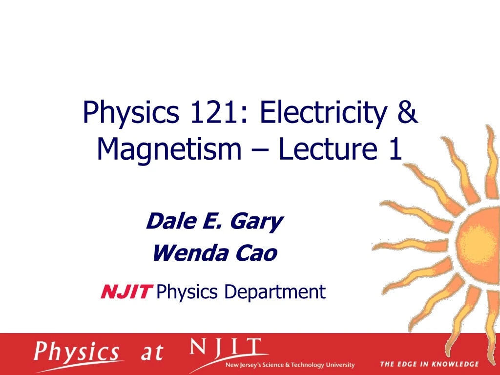 physics 121 electricity magnetism lecture 1