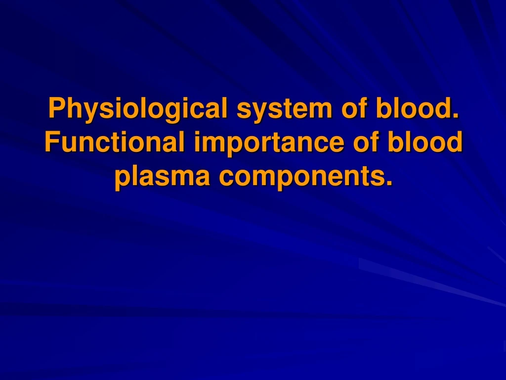 physiological system of blood functional importance of blood plasma components