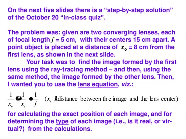 On the next five slides there is a  “ step-by-step  solution” of the October  20  “in-class quiz”.