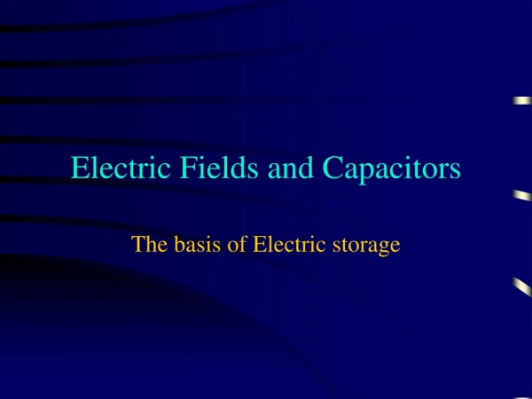 Electric Fields and Capacitors
