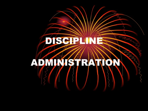 DISCIPLINE  ADMINISTRATION