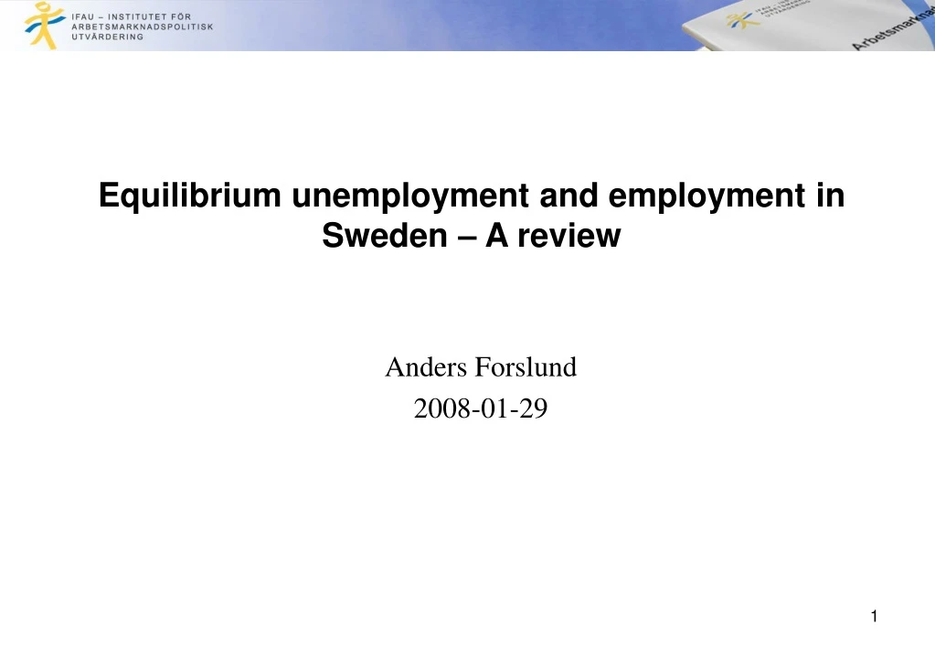 equilibrium unemployment and employment in sweden a review