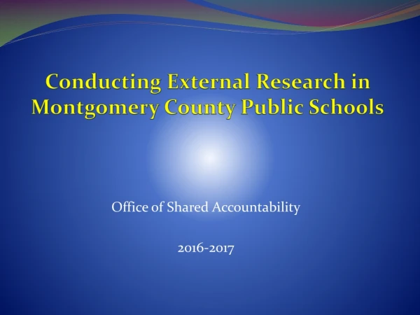 Conducting External Research in Montgomery County Public Schools