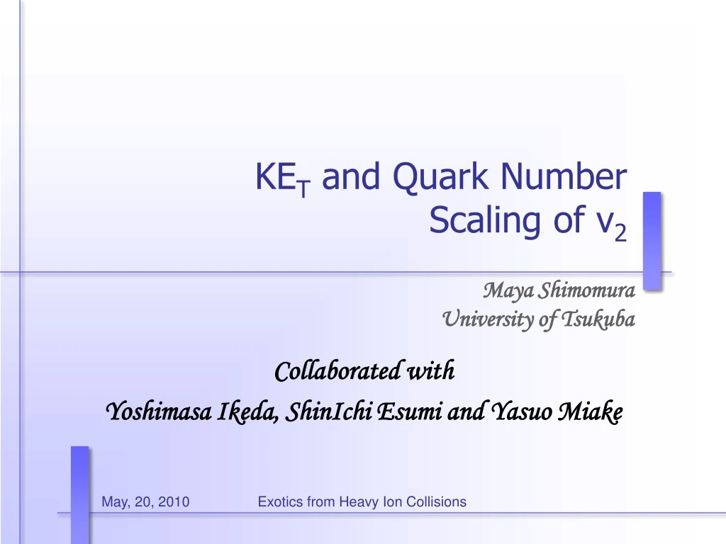 ke t and quark number scaling of v 2