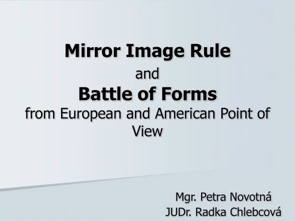 Mirror Image Rule and Battle of Forms from European and American Point of View