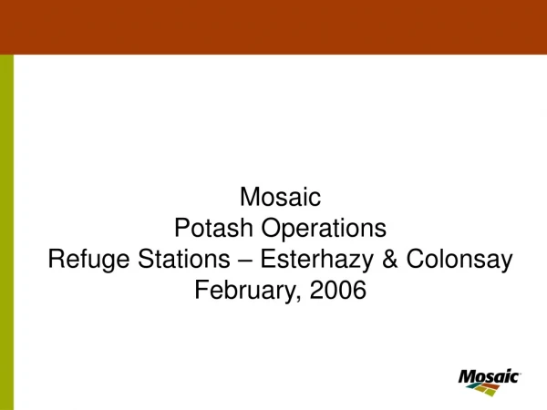 Mosaic Potash Operations Refuge Stations – Esterhazy &amp; Colonsay February, 2006