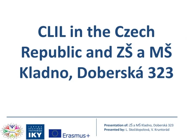 CLIL in  the  Czech Republic and ZŠ a MŠ Kladno,  Doberská  323