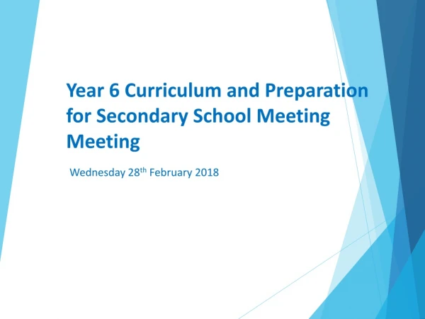 Year 6 Curriculum and Preparation for Secondary School Meeting Meeting