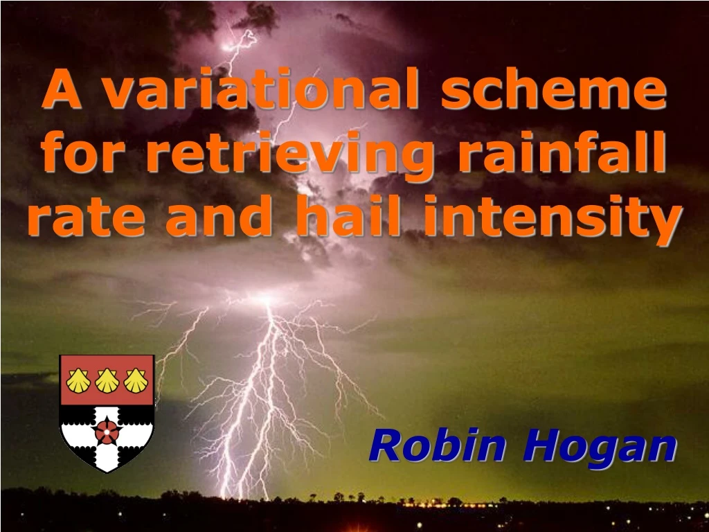 a variational scheme for retrieving rainfall rate and hail intensity