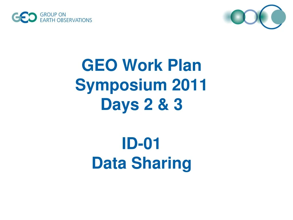 geo work plan symposium 2011 days 2 3 id 01 data sharing