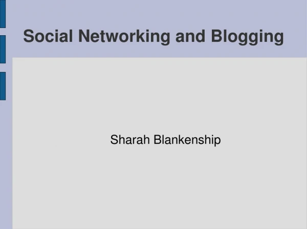 Social Networking and Blogging