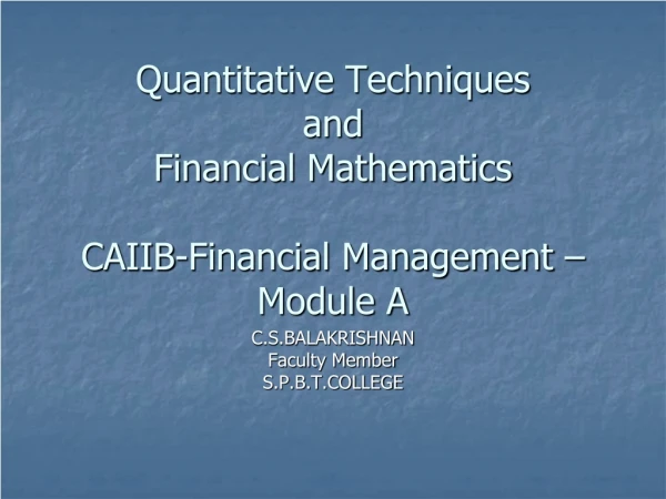 Quantitative Techniques  and Financial Mathematics CAIIB-Financial Management –Module A