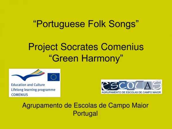 “Portuguese Folk Songs” Project Socrates Comenius “Green Harmony”