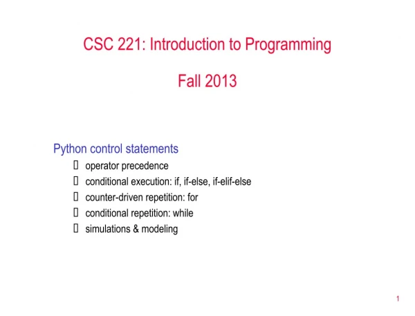 CSC 221: Introduction to Programming Fall 2013