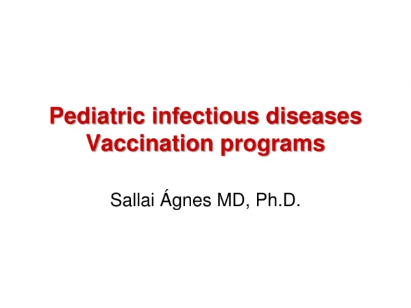 Pediatric infectious diseases Vaccination programs