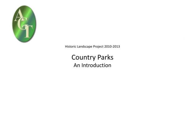 Historic Landscape Project 2010-2013 Country Parks  An Introduction