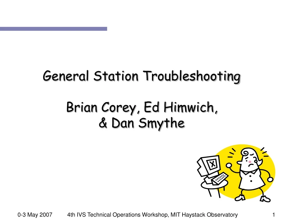 general station troubleshooting brian corey ed himwich dan smythe