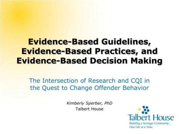 Evidence-Based Guidelines, Evidence-Based Practices, and Evidence-Based Decision Making