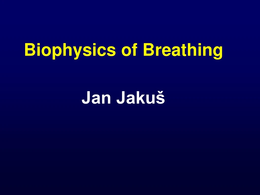 biophysics of b reathing jan jaku