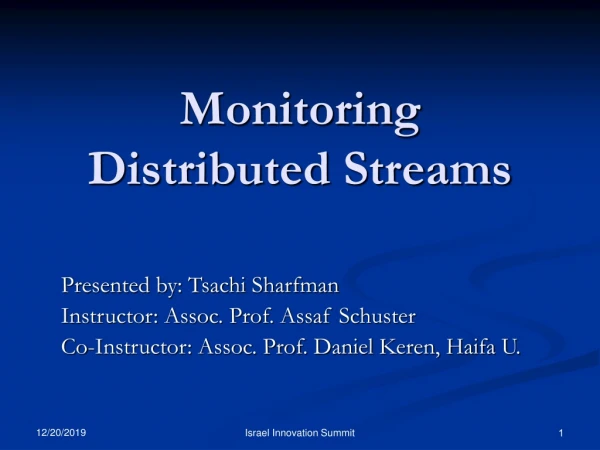 Monitoring  Distributed Streams