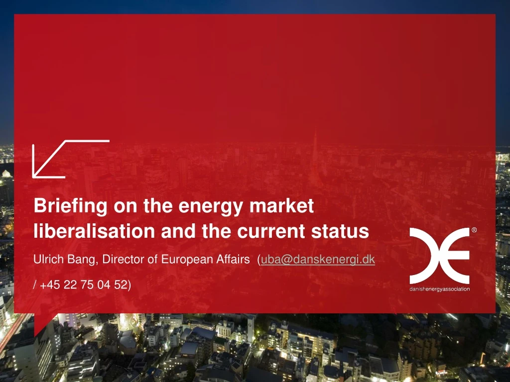 briefing on the energy market liberalisation
