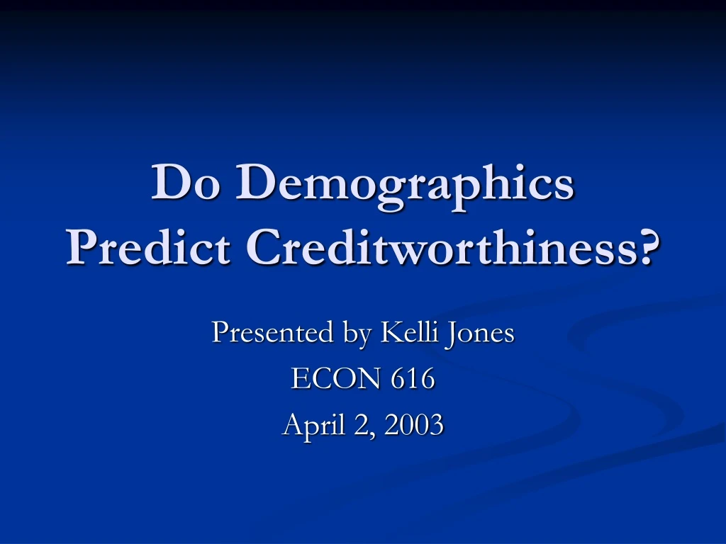 do demographics predict creditworthiness