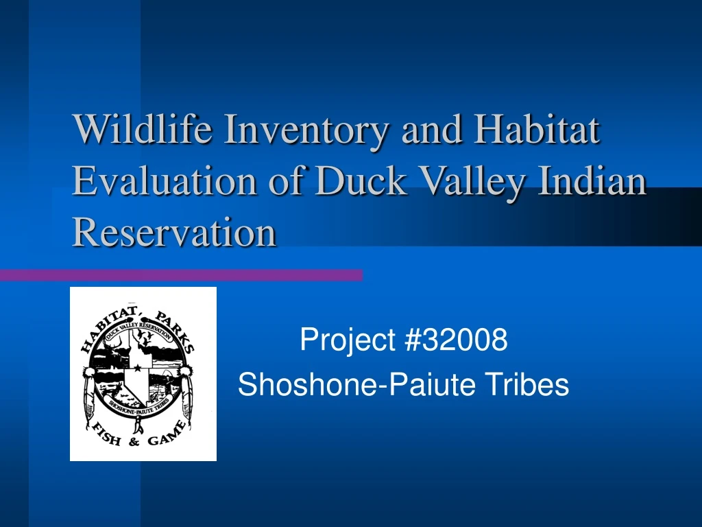 wildlife inventory and habitat evaluation of duck valley indian reservation