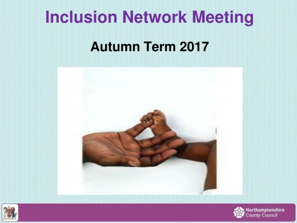 Inclusion Network Meeting Autumn Term 2017