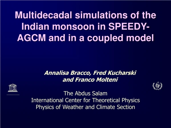 Multidecadal simulations of the Indian monsoon in SPEEDY-AGCM and in a coupled model