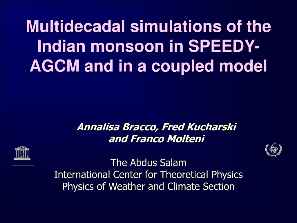 multidecadal simulations of the indian monsoon in speedy agcm and in a coupled model