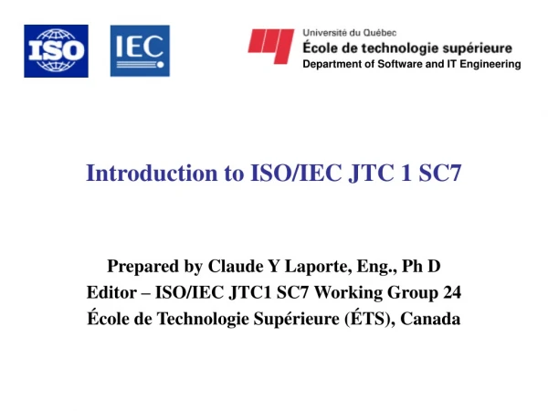 Introduction to ISO/IEC JTC 1 SC7