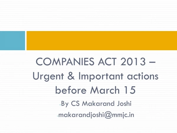 COMPANIES ACT 2013 – Urgent &amp; Important actions before March 15 By CS Makarand Joshi