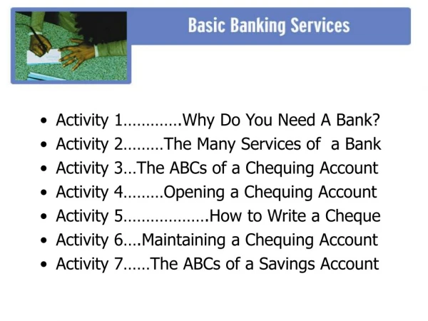 Activity 1………….Why Do You Need A Bank? Activity 2………The Many Services of  a Bank